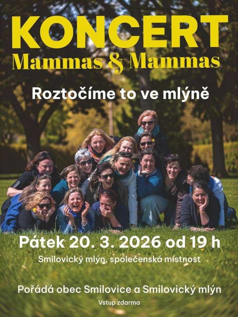 Obec Smilovice zve naše občany do Smilovic - v pátek 20. března v 19:00 hod, kde se ve Smilovickém Mlýně bude konat koncert skvělého ženského vokálního sboru Mammas & Mammas.    Vstup je zdarma.