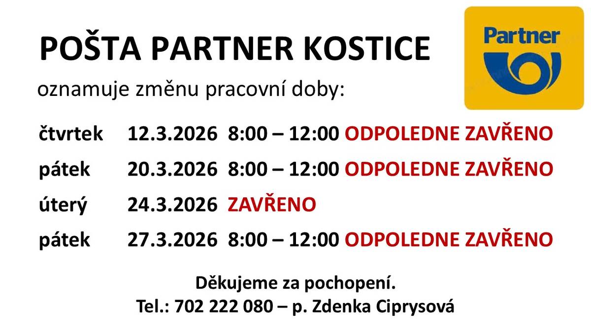 Pošta Partner Kostiče informuje o změně pracovní doby. Ve čtvrtek 12. března 2026 a v pátek 20. března 2026 bude otevřeno od 8:00 do 12:00, odpoledne bude zavřeno. Úterý 24. března 2026 bude zcela zavřeno, stejně jako odpoledne 27. března 2026.