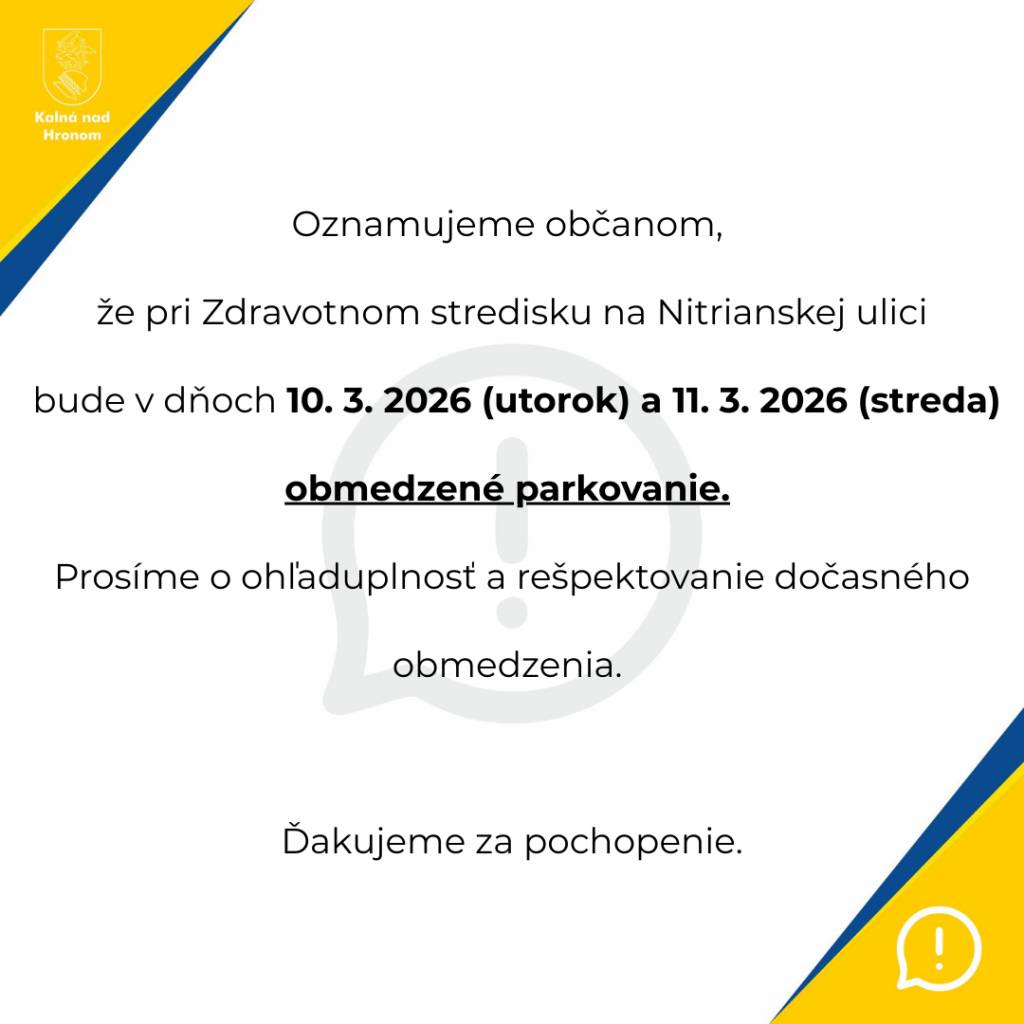 Oznamujeme občanom, že pri Zdravotnom stredisku na Nitrianskej ulici bude v dňoch 10. 3. 2026 (utorok) a 11. 3. 2026 (streda) obmedzené parkovanie.  Prosíme o ohľaduplnosť a rešpektovanie dočasného obmedzenia.  Ďakujeme za pochopenie.
