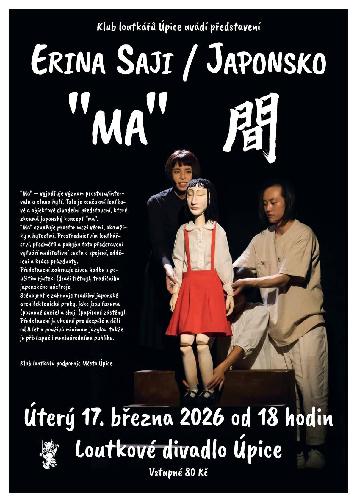 17. 3. 2026 v 18 hodin   Už 17. března u nás v Loutkovém divadle přivítáme japonskou loutkářku Erinu Saji s jejím autorským představením MA. Taková příležitost se v našem malém divadélku opravdu neobjevuje často. Budeme rádi, když budete u toho.
