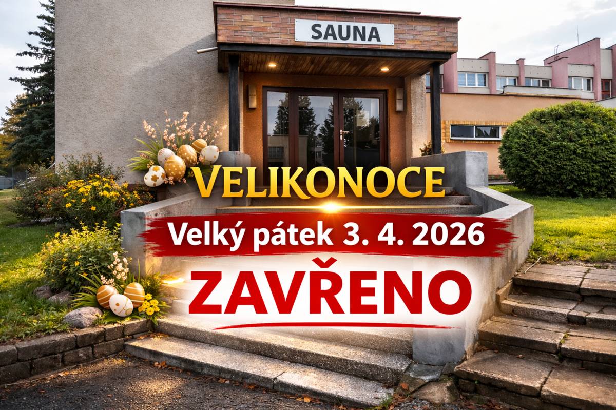 Sauna bude na Velký pátek UZAVŘENA.
