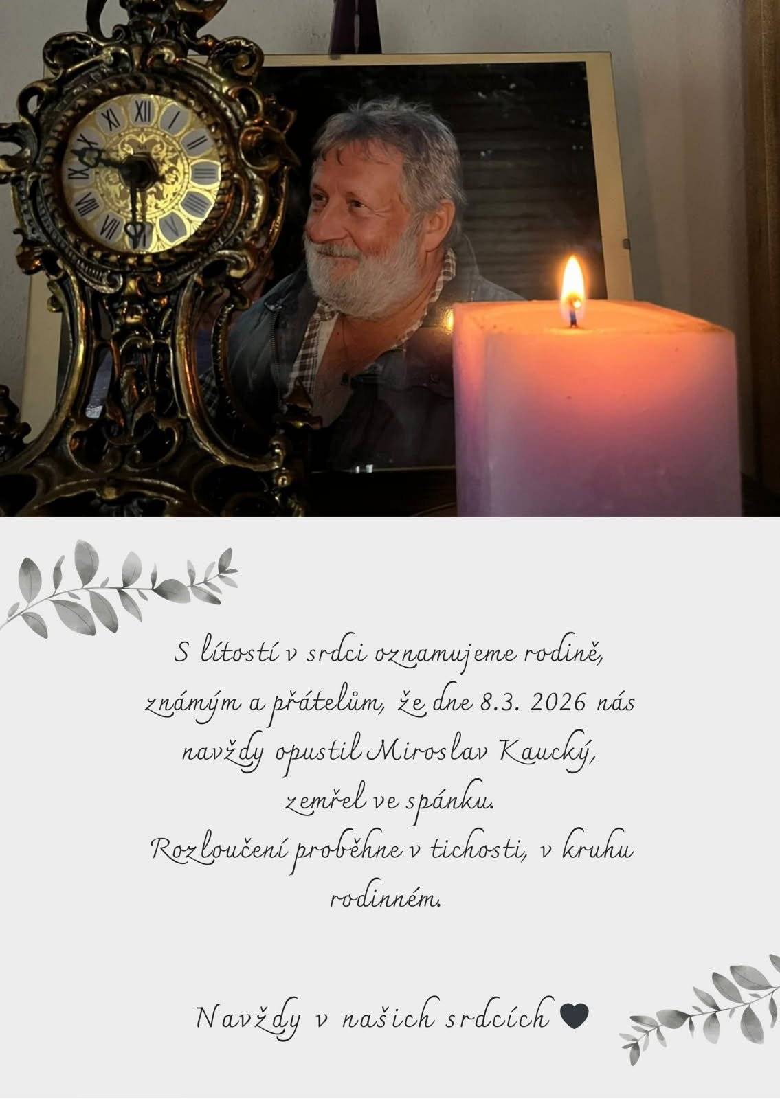 S hlubokým zármutkem oznamujeme úmrtí pana Miroslava Kouckého. Upřímnou soustrast pozůstalým a hodně sil v této těžké chvíli. Starosta obce a zastupitelé.