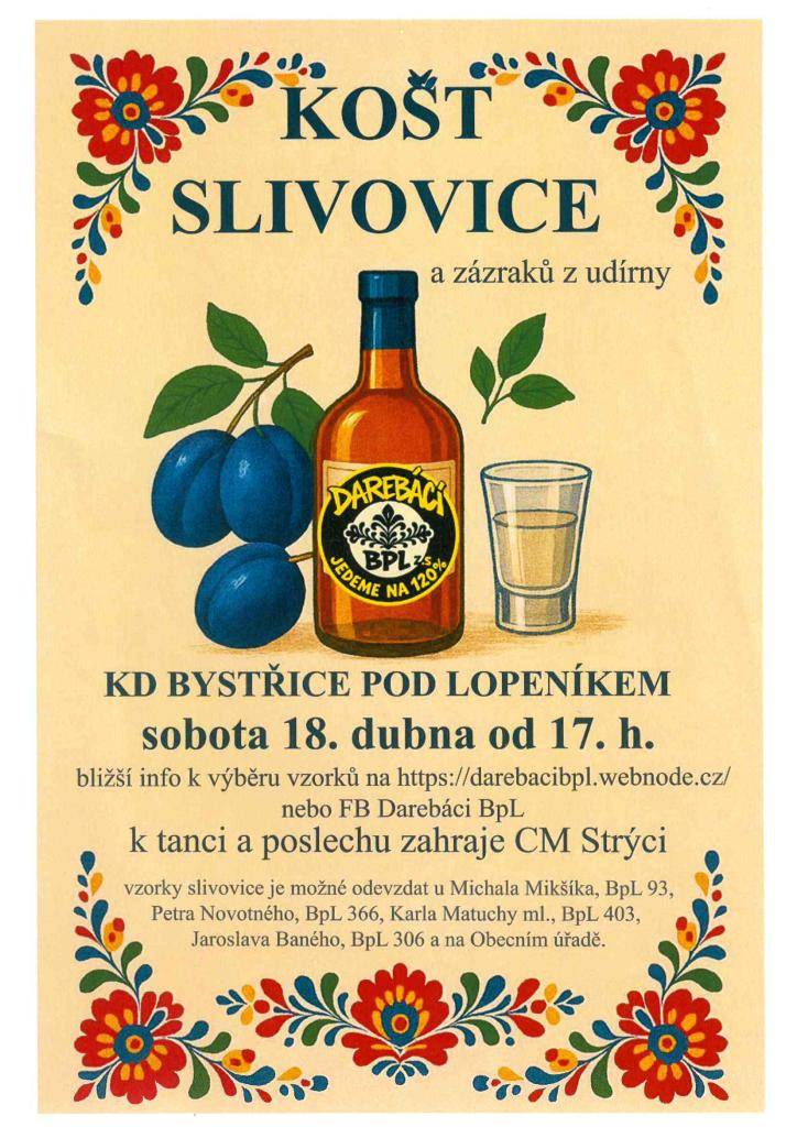 Spolek Darebáci BpL zvou na Košt slivovice a zázraků z udírny, které se budou konat 18. dubna 2026 v Kulturním domě v Bystřici pod Lopeníkem, hrát bude cimbálová muzika Strýci ze Strání.