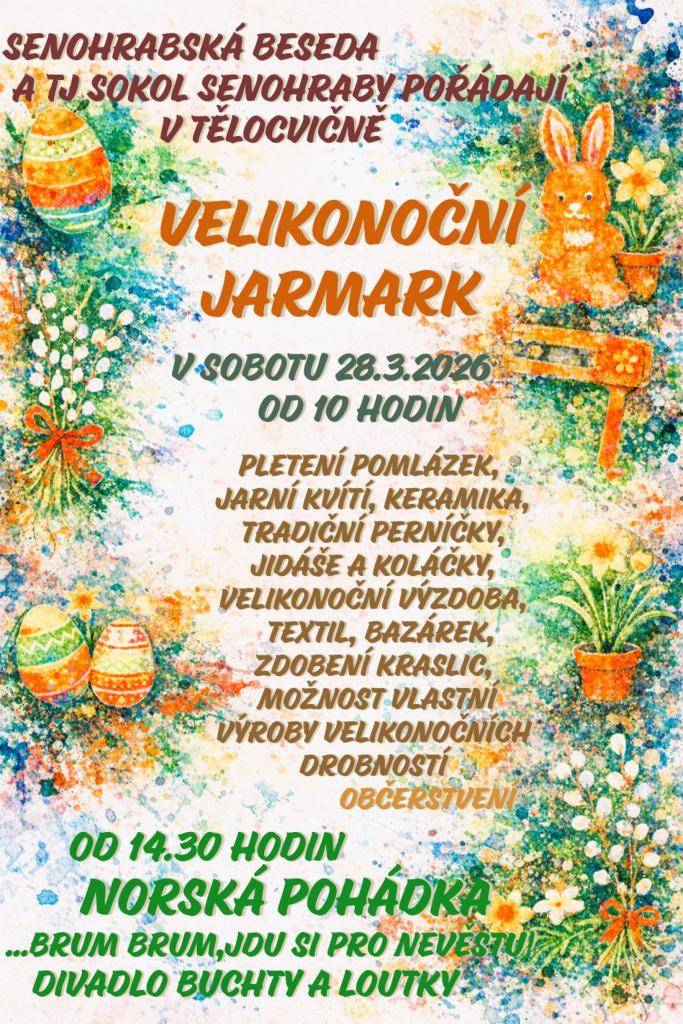 Zveme vás na velikonoční jarmark, který se koná v sobotu 28. 3. od 10 hodin v tělocvičně TJ Sokol.   Pletení pomlázek, jarní kvítí, keramika, perníčky, občerstvení.   Od 14:30 hodin norská pohádka "Brum, brum, jdu si pro nevěstu" v podání souboru Buchty a loutky