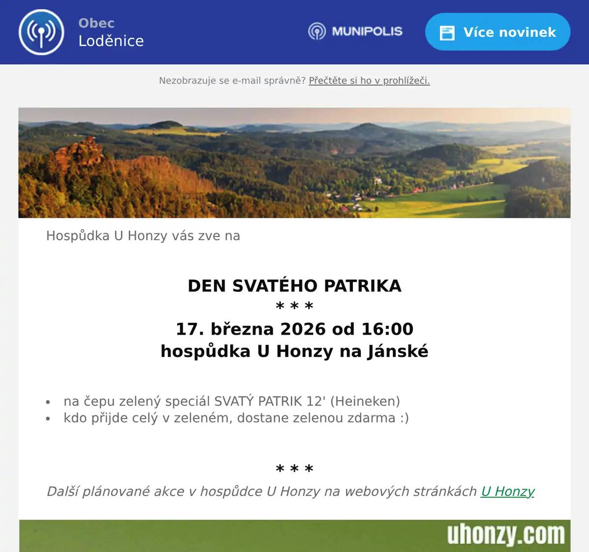 Hospůdka U Honzy vás zve na  DEN SVATÉHO PATRIKA * * * 17. března 2026 od 16:00 hospůdka U Honzy na Jánské  na čepu zelený speciál SVATÝ PATRIK 12' (Heineken) kdo přijde celý v zeleném, dostane zelenou zdarma :)  * * * Další plánované akce v hospůdce U Honzy na webových stránkách U Honzy