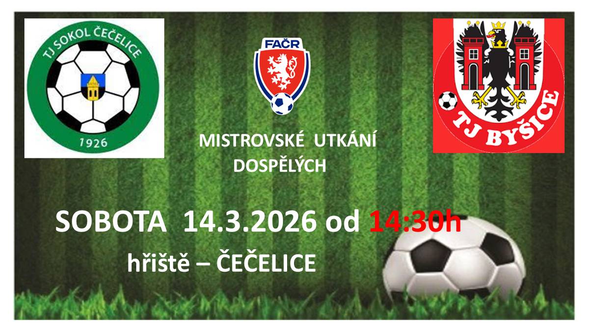 TJ SOKOL ČEČELICE - TJ BYŠICE, SOBOTA 14.3.2026 OD 14:30, HŘIŠTĚ ČEČELICE