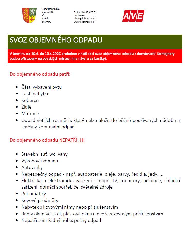 V termínu od 10.4. do 13.4.2026 proběhne v naší obci svoz objemného odpadu z domácností. Kontejnery budou přistaveny na obvyklých místech (na návsi a za baráky).