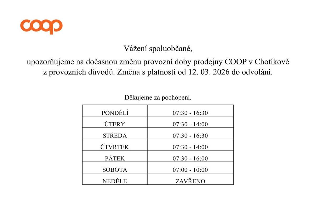 Z provozních důvodu je od 12. 03. 2026 změněna provozní doba prodejny COOP v Chotíkově.