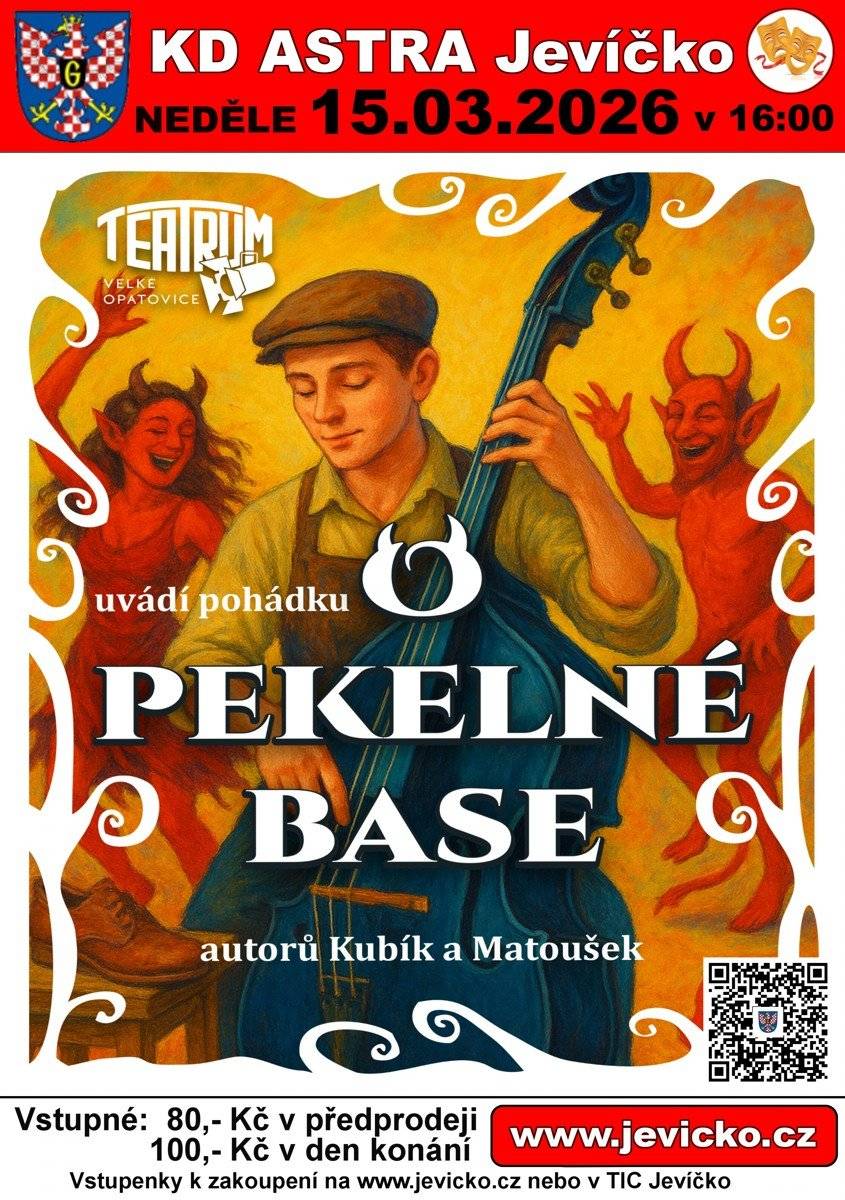 Pekelně dobrá pohádka, která vás zaručeně pobaví! 🔥😈 Kulturní dům Astra v Jevíčku zve všechny malé i velké diváky na veselou a hudbou nabitou pohádku plnou čertů, muziky a humoru. Divadlo Teatrum Velké Opatovice přiváží na jeviště pohádkové představení „O pekelné base“ autorů Kubík a Matoušek. Čeká vás příběh, kde se potkává lidská chytrost s pekelnými silami – a kde samozřejmě nechybí hudba, smích a pořádná dávka čertovské energie. 🎻 Když se rozezní tajemná basa, může se stát úplně všechno… 📅 Neděle 15. března 2026 🕓 Začátek v 16:00 📍 KD Astra, Jevíčko 💰 Vstupné: • 80 Kč v předprodeji • 100 Kč v den konání 🎟 Vstupenky zakoupíte:   osobně v TIC Jevíčko   online ZDE   Těšíme se na vás!  FP