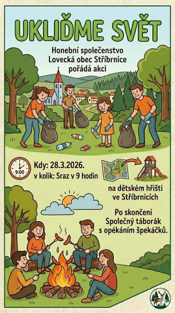 Honební společenstvo Lovecká obec Stříbrnice pořádá akci UKLIĎME SVĚT, která se koná v sobotu 28. března 2026. Sraz účastníků bude v 9 hodin na dětském hřišti ve Stříbrnicích a po skončení akce se uskuteční společný táborák s opékáním špekáčků. Všichni jste srdečně zváni.