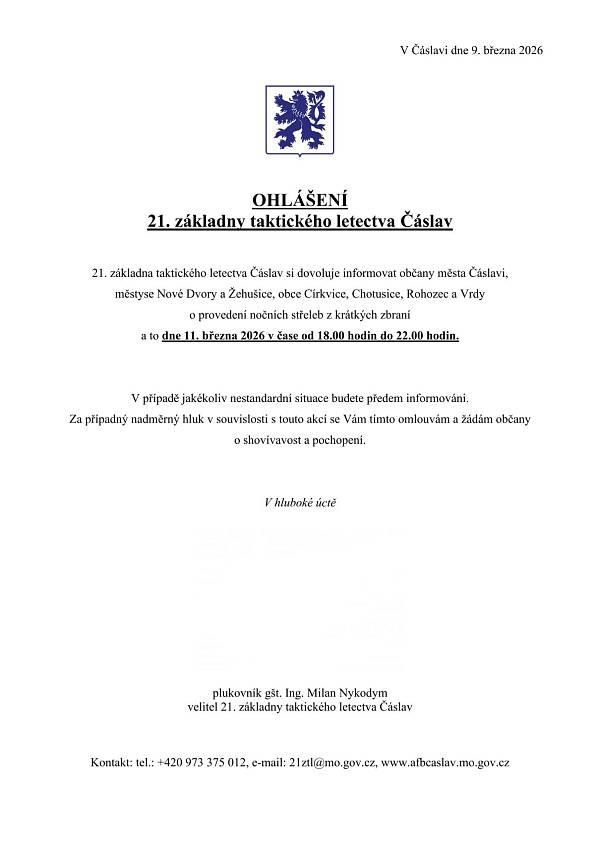 21. základna letectva Čáslav informuje o provedení nočních střeleb z krátkých zbraní dne 11.3. od 18:00 do 22:00 hod. Za případný hluk se letiště omlouvá