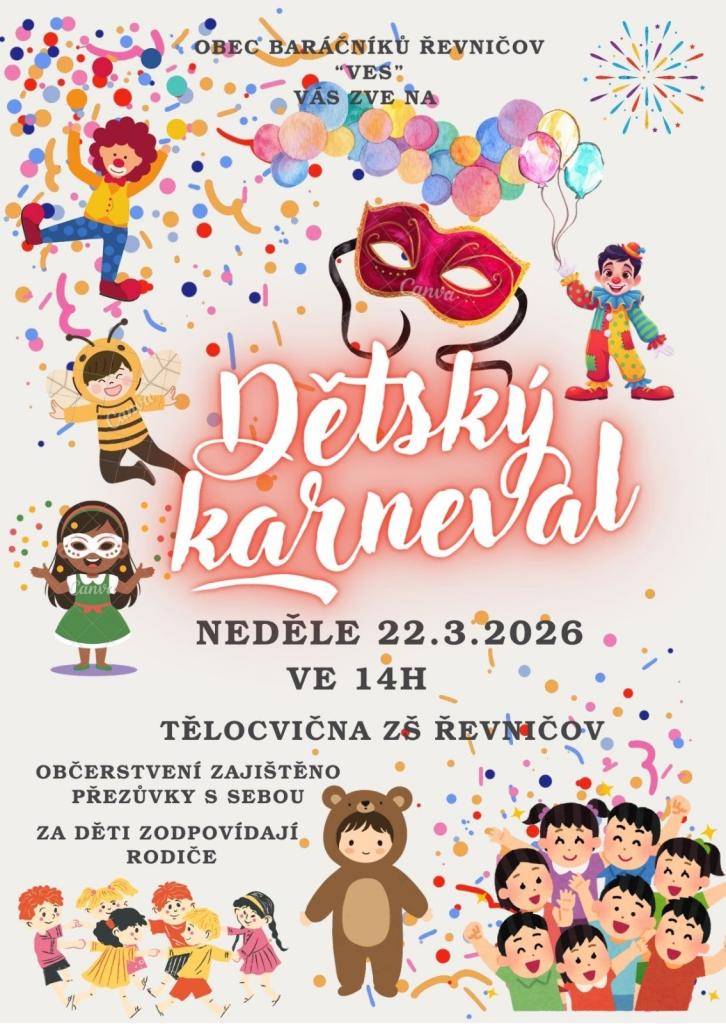 Obec Baráčníků Řevničov "Ves" Vás zve na Dětský karneval v neděli dne 22.3.2026 ve 14:00 hodin - tělocvična ZŠ Řevničov.