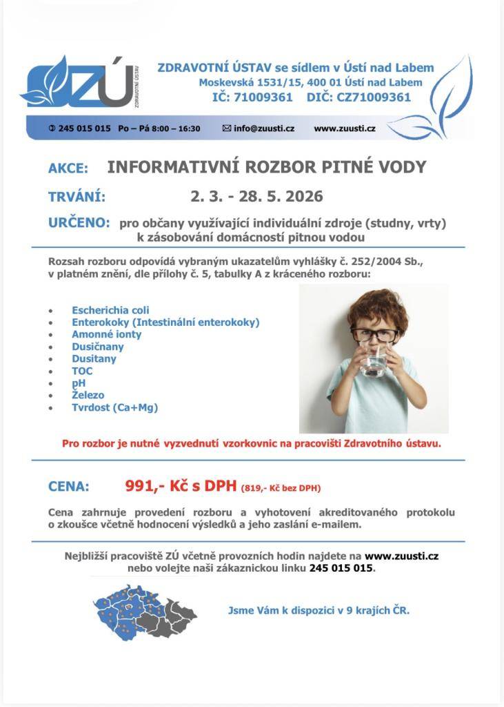 Zdravotní ústav se sídlem v Ústí nad Labem pořádá informativní rozbor pitné vody od 2. března do 28. května 2026. Akce je určena pro občany, kteří využívají individuální zdroje vody pro zásobování domácností. Rozbor odpovídá vybraným ukazatelům dle vyhlášky č. 252/2004 Sb. Pro jeho provedení je nezb