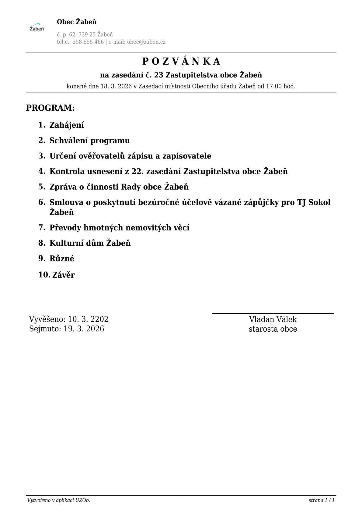 Vážení občané, informujeme Vás o zasedání Zastupitelstva obce Žabeň, které se bude konat v zasedací místnosti Obecního úřadu v Žabni 18. března 2026 v 17.00 hodin. Zasedání je veřejné.