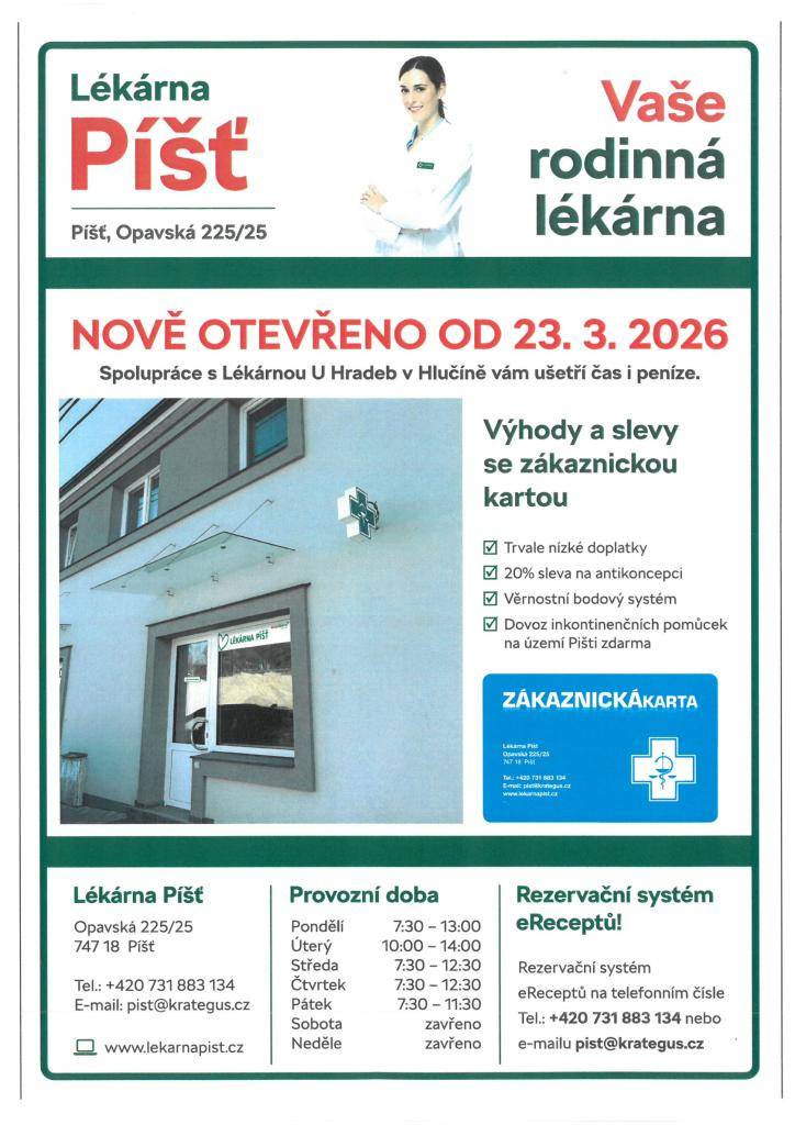 Po celkové rekonstrukci je od 23.3.2026 nově otevřená lékárna v Píšti. Velkou výhodou lékárny je přímá vazba na lékárnu U Hradeb v Hlučíně a tím rozšíření sortimentu i služeb. Lékárna nabízí výhody a slevy se zákaznickou kartou. Velkým bonusem je rezervační systém e-receptů.