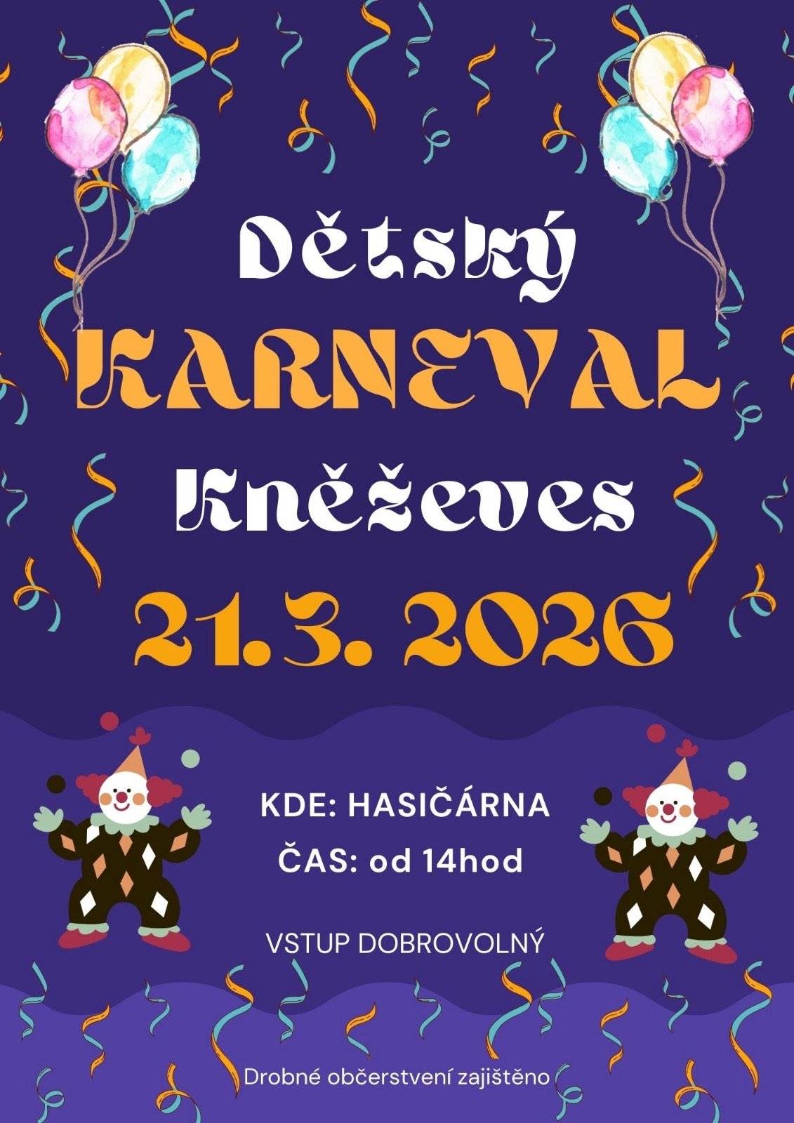 Zveme Vás na dětský karneval, který proběhne v sobotu 21.3.2026 od 14 hodin na hasičce v Kněževsi. Vstup dobrovolný, drobné občerstvení zajištěno.