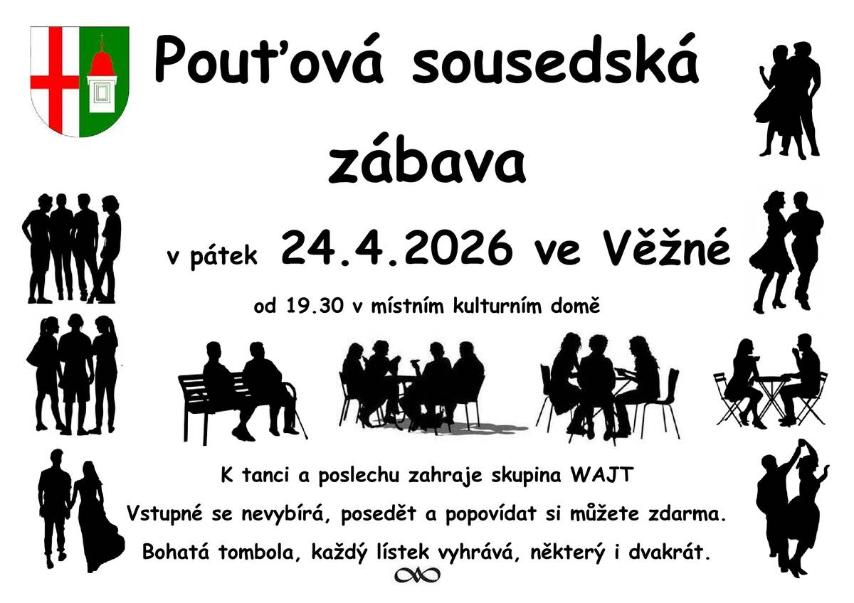 V pátek 24. 4. 2026 od 19:30 hodin se v sále Kulturního domu ve Věžné uskuteční Pouťová sousedská zábava. Všichni jsou srdečně zváni! K tanci a poslechu hraje kapela WAJT. Podrobnosti najdete na přiloženém plakátě.