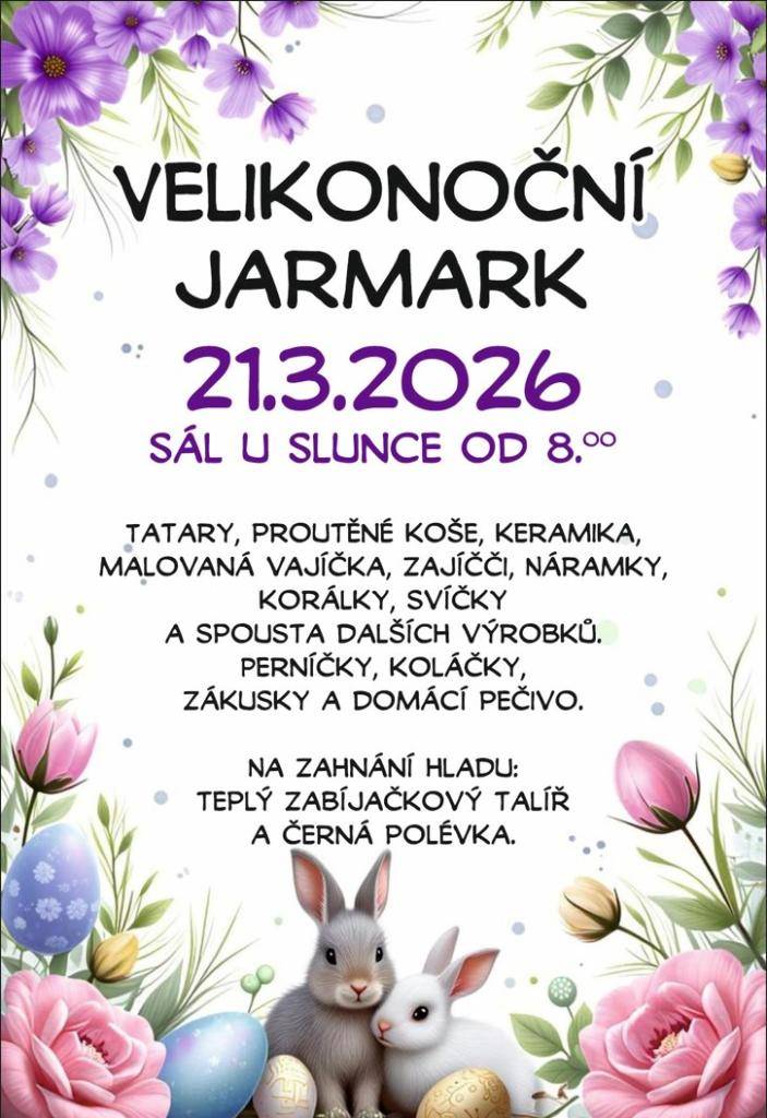 Sobota 21. 3. 2026 bude patřit připomínce jara a Velikonočnímu jarmarku. Zavítat na něj můžete od 8:00 do sálu U Slunce.