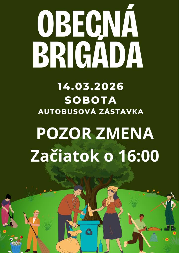 Obecný úrad oznamuje, že brigáda sa uskutoční v sobotu 14. marca 2026 o 16:00 pri autobusovej zastávke. Srdečne pozývame všetkých občanov na pomoc.
