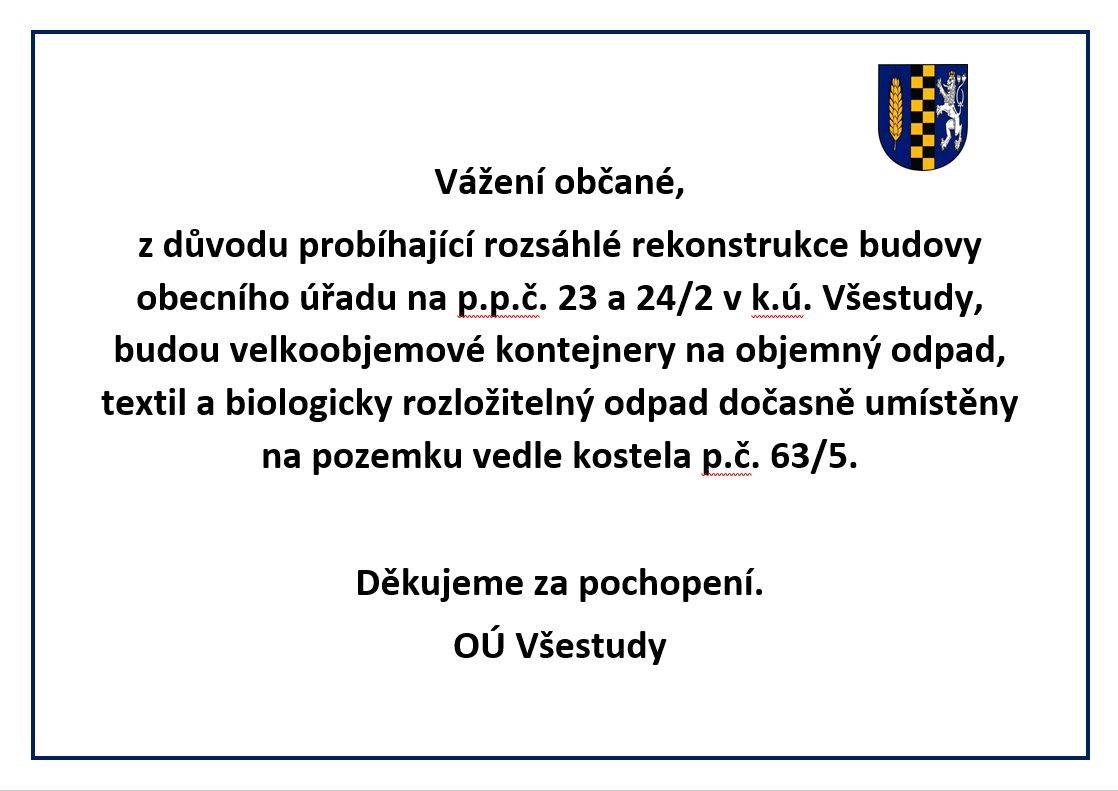 Upozornění!  Z důvodu probíhající rekonstrukce obecního úřadu budou dočasně velkoobjemové kontejnery umístěny na pozemek vedle kostela.