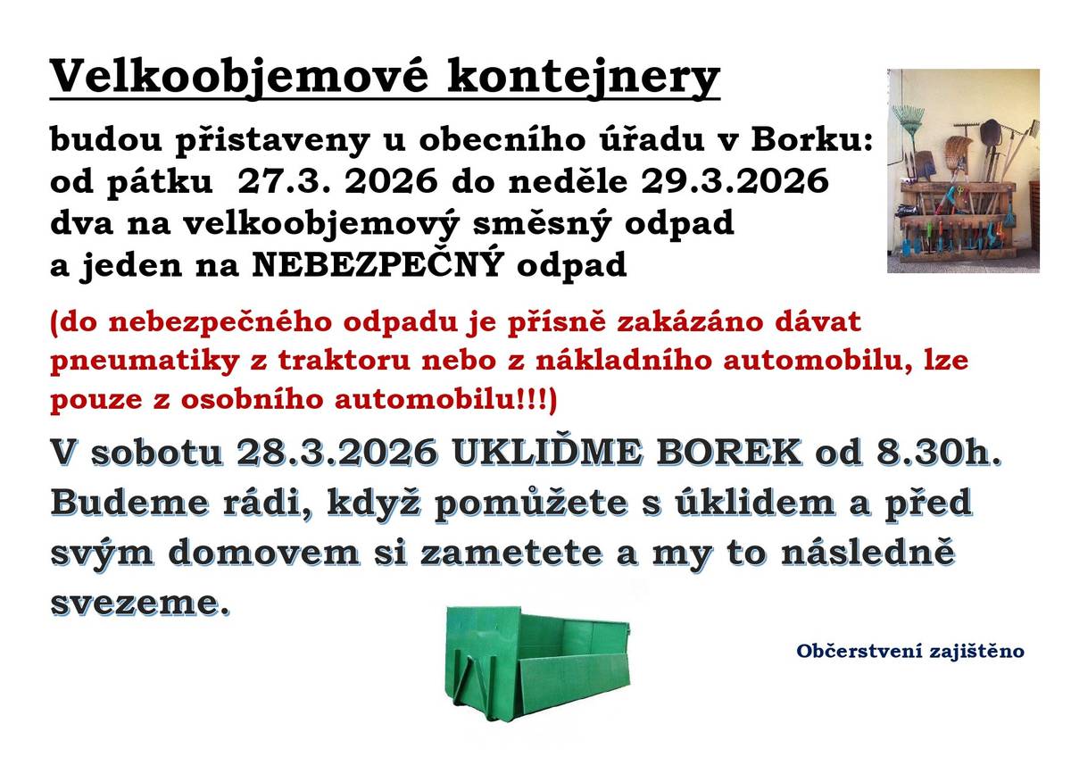 Velkoobjemové kontejnery na směsný a nebezpečný odpad budou přistaveny ve dnech 27.-29.3.2026 u obecního úřadu. Úklid obce se uskuteční v sobotu 28.3.2026 od 8.30 h.