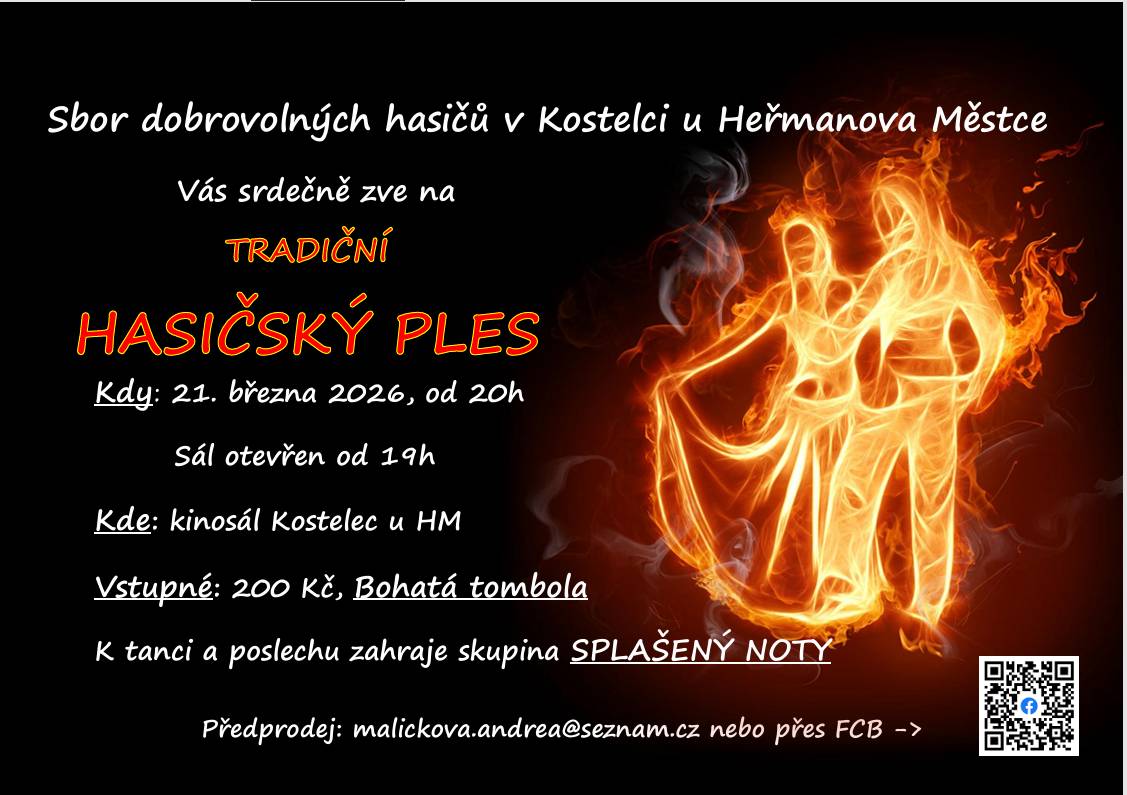 Sbor dobrovolných hasičů v Kostelci u Heřmanova Městce Vás srdečně zve na hasičský ples, která se koná 21. března 2026 od 20:00. K dispozici bude bohatá tombola a k tanci zahraje skupina SPLAŠENÝ NOTY. Sál bude otevřen od 19:00.
