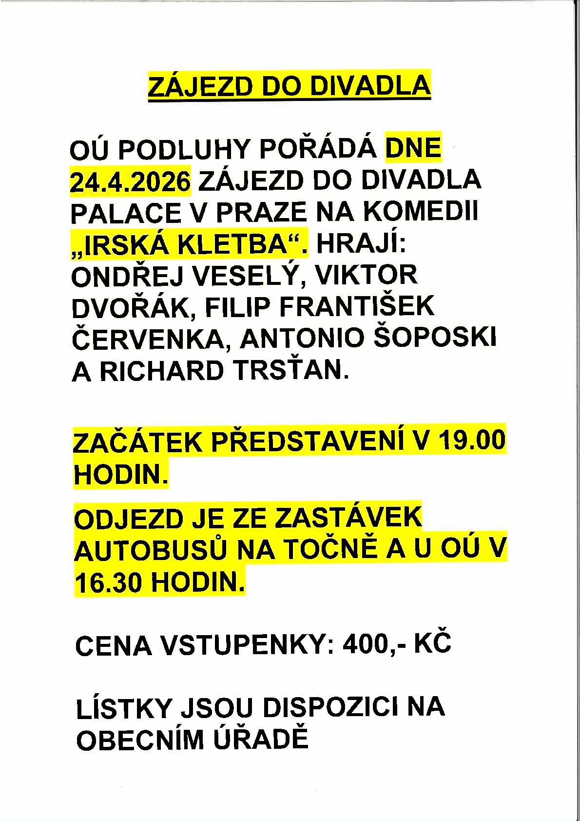 OÚ pořádá 24.4.2026 zájezd do divadla Palace  na představení Irská kletba. Vstupenky jsou k dispozici v kanceláři OÚ. Cena je 400,- Kč.