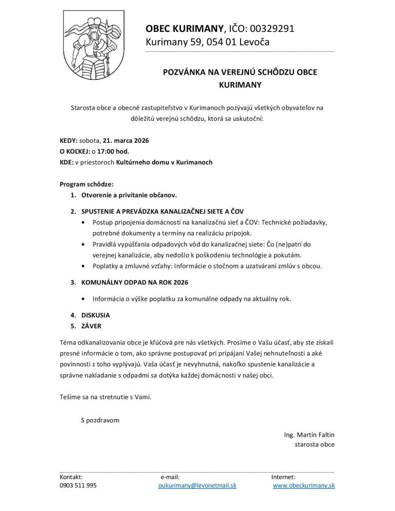 Starosta obce a obecné zastupiteľstvo v Kurimanoch pozývajú všetkých obyvateľov na dôležitú verejnú schôdzu, ktorá sa uskutoční:    KEDY: sobota, 21. marca 2026  O KOĽKEJ: o 17:00 hod.  KDE: v priestoroch Kultúrneho domu v Kurimanoch