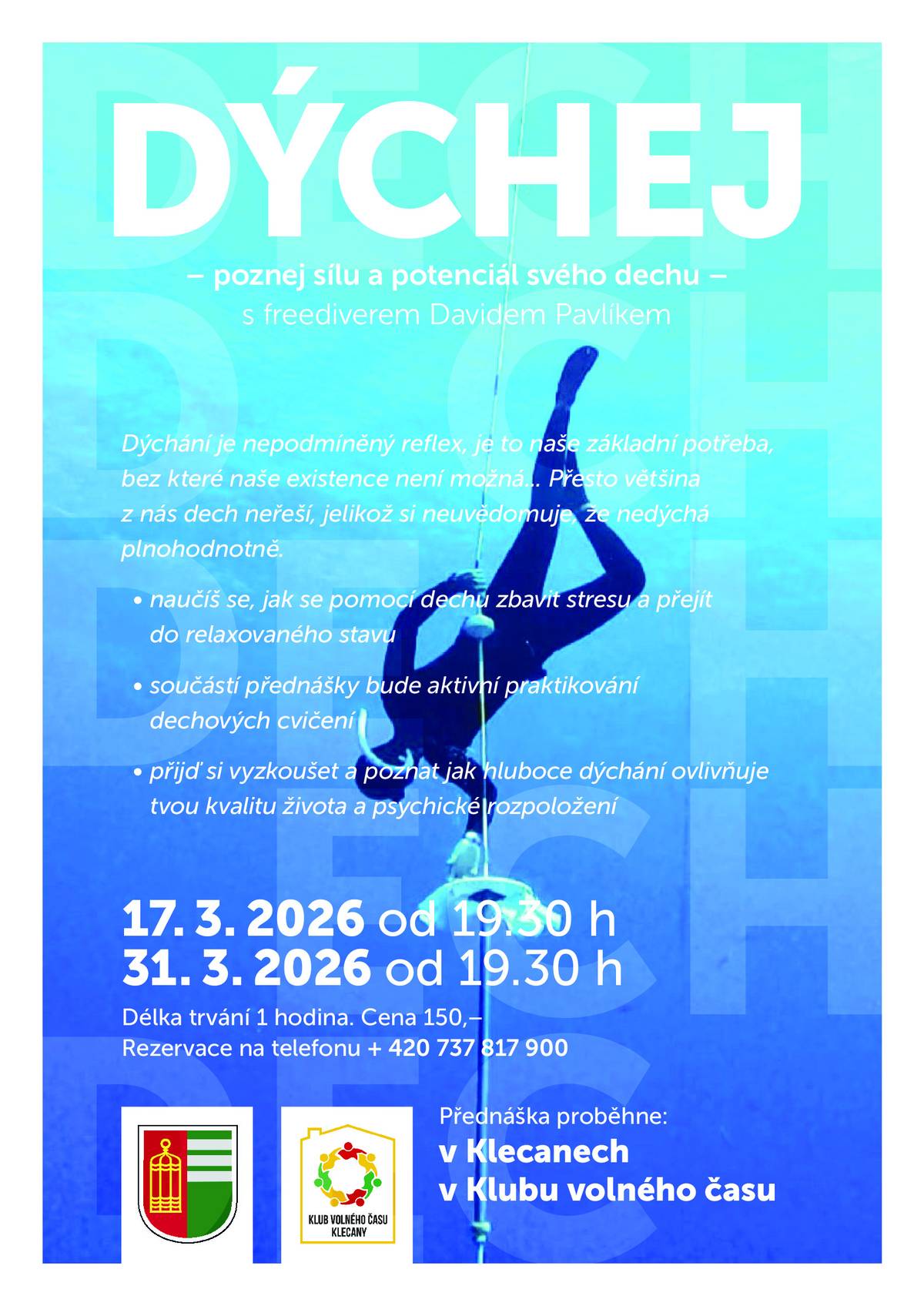 Klub volného času v Klecanech zve na cyklus přednášek "Dýchej - poznej sílu a potenciál svého dechu", které se uskuteční: 17. 3. 2026 od 19:30 31. 3. 2026 od 19:30 v Klubu volnéh času Klecany. Délka trvání 1 hodina. Cena 150 Kč. Rezervace na telefonu: + 420 737 817 900