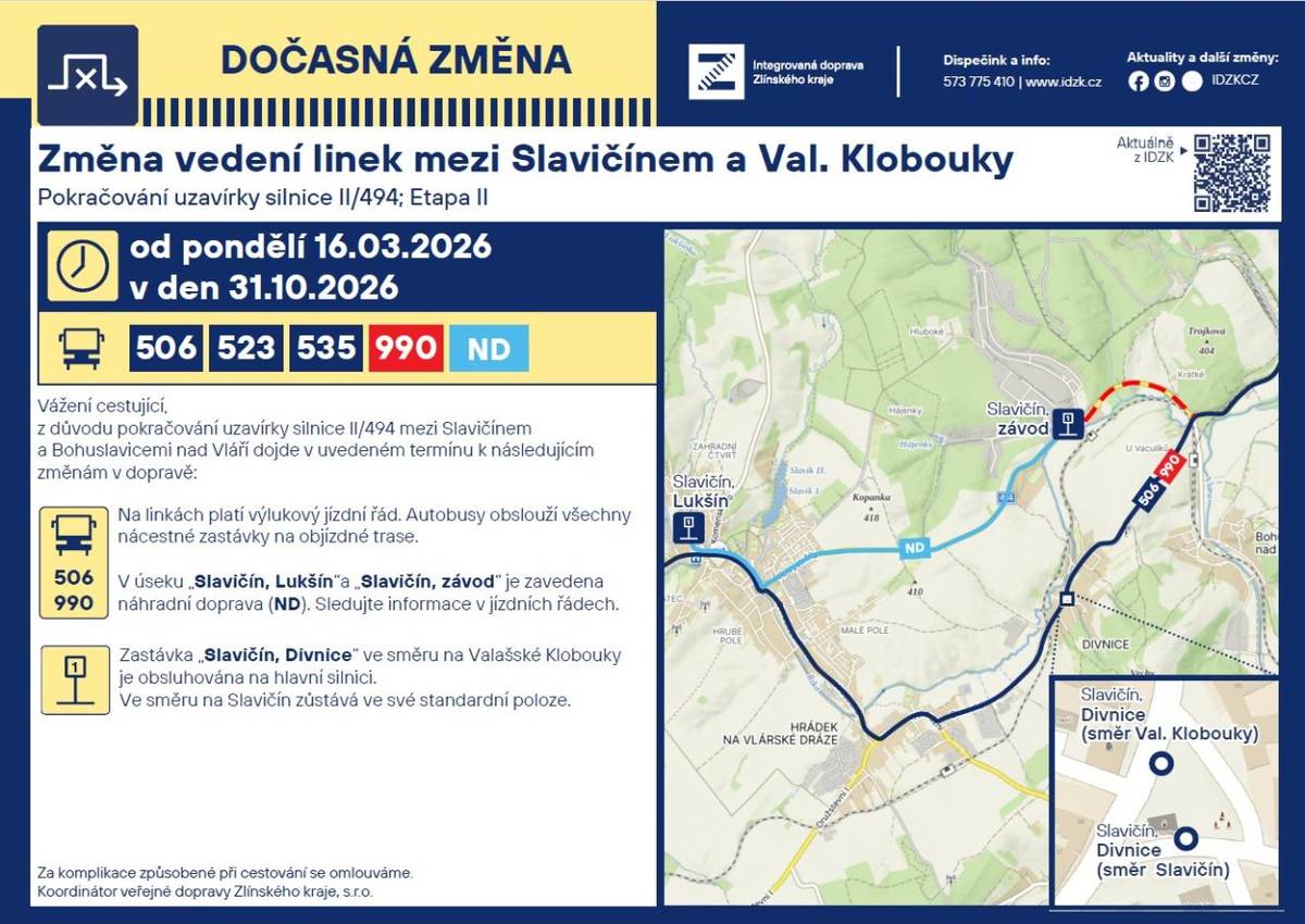 Od 16. 3. 2026 do   31. 10. 2026 budou z důvodu pokračování uzavírky silnice II/494 mezi Slavičínem  a Bohuslavicemi nad Vláří jezdit autobusy podle výlukového jízdního řádu (viz fotografie).  Autobusy Valašské Klobouky - Slavičín (a opačně) budou jezdit přes Divnice (nikoli kolem areálu Zbrojovky).