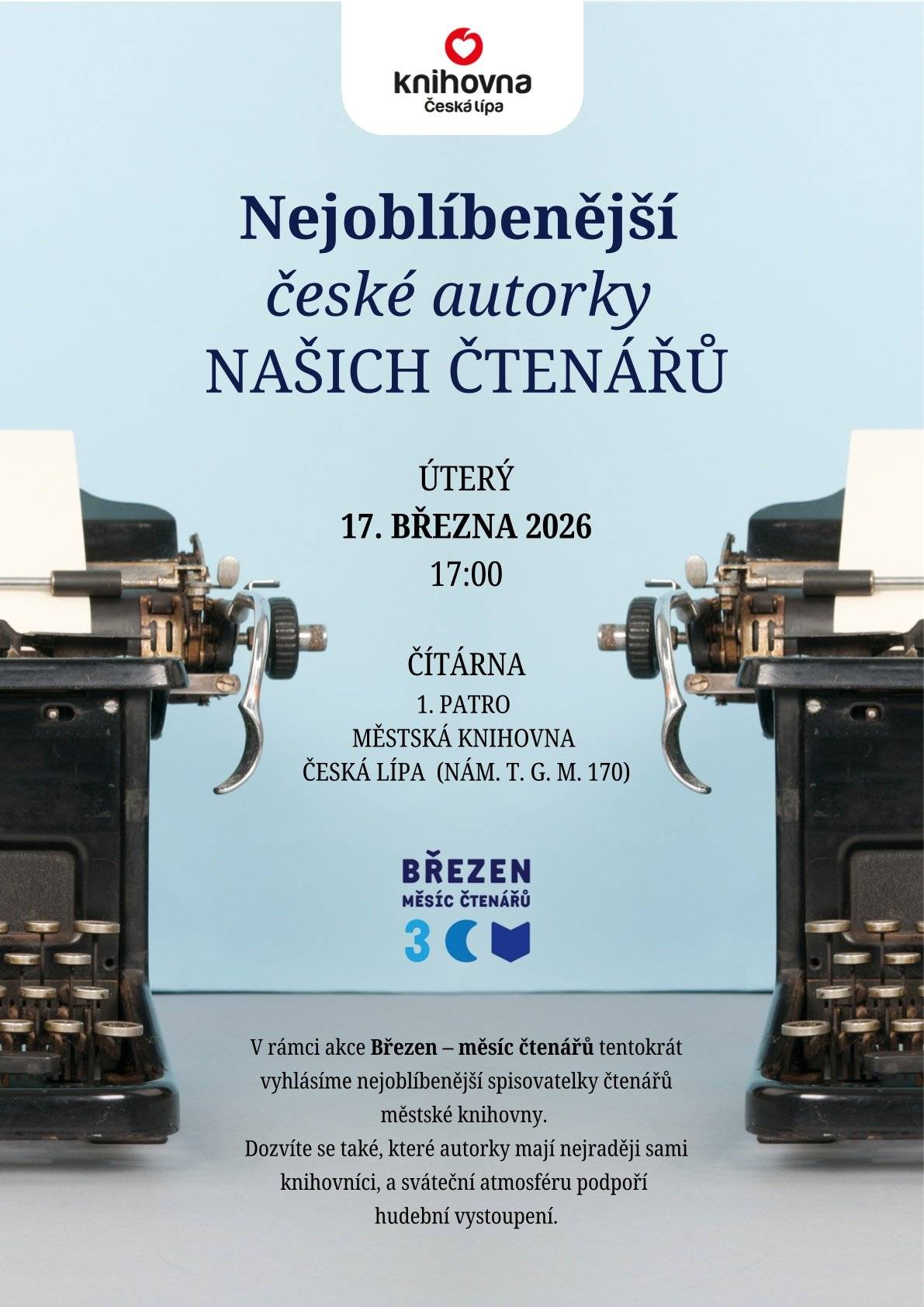 Vážení příznivci kultury, týden se s týdnem sešel, a proto je ten správný čas na tipy na kulturní akce v České Lípě na následující dny.   čtvrtek 12. března  Pavel Větrovec Trio & Hana Houštecká jazzový projekt kytaristy Pavla Větrovce se představí společně se zpěvačkou Hanou Houšteckou od 20:00 v klubu U bílýho černocha v KD Crystal  sobota 14. března   Trautenberk tour 2026 – Sojčí teror oblíbená česká kapela vyráží na tour ke svému pátému albu a přizvala si jako hosta kapelu Cocotte Minute, akce začíná od 20:00 v KD Crystal  Tajemná Schlaraffia a její českolipská říše Vlastivědný spolek Českolipska zve na přednášku Martina Krska, která začne ve 14:00 v klubovně muzea, vstupné je 50 Kč úterý 17. března  Nejoblíbenější české autorky našich čtenářů v rámci března – měsíce knihoven vyhlásíme nejoblíbenější autorky čtenářů, akce začíná v 17:00 v čítárně městské knihovny na nám. T.G.M. středa 18. března Knižní výměna přijďte vyměnit knihy, které už jste četli, za nové do knihovny na Špičáku (ul. Červeného kříže), akce začíná v 9:00 KINO CRYSTAL 12.3.Čt – 13.3.Pá – vždy v 15.30 NEJLEPŠÍ Z NEJLEPŠÍCH: GOAT /95 min./od 150,-/česky/příst./ USA. Příběh sleduje mladého kozla Willa, který má sen stát se profesionálním hráčem roarballu, kontaktního a drsného sportu, kterému dominují ty nejrychlejší, nejagresivnější a nejsilnější zvířata světa. Will dostane jedinečnou šanci se stát profesionálním hráčem a dokázat, že i menší zvíře může překonat šampiony v tomto sportu... 12.3.Čt – 13.3.Pá – vždy v 17.30, 14.3.So – 15.3.Ne – vždy ve 20.30 PŘÁNÍ K NAROZENINÁM: KŘTINY /101 min./od 160,-/česky/příst./ ČR. Komedie o křtinách, které se rozhodně nevyvíjejí podle plánu...Na rodinném statku Líby a Arnošta vrcholí přípravy na křtiny jejich vnučky. Líba má jasno – všechno musí proběhnout přesně tak, jak si vysnila a naplánovala. Seznam hostů, výzdoba i slavnostní atmosféra jsou pečlivě pod kontrolou. Jenže jak to v téhle rodině chodí, realita bývá úplně jiná... 12.3.Čt – 13.3.Pá – vždy ve 20.00 ZLOM VAZ, BAV SE, NEUMŘI /134 min./od 150,-/titulky/příst.15+/ USA, Německo. „Muž z budoucnosti“ přichází do restaurace v Los Angeles, kde musí získat přesnou kombinaci nespokojených zákazníků, aby se k němu přidali na jednodenní výpravu za záchranou světa před smrtící hrozbou zločinecké umělé inteligence... 14.3.So – 15.3.Ne – vždy v 15.00 NA SKOK DO DIVOČINY /105 min./od 160,-/česky/příst./ USA. Nová animovaná akční komedie společnosti Disney a Pixar „NA SKOK DO DIVOČINY“ (Hoopers) představuje milovnici zvířat Mabel, která se chopí příležitosti – nebo vlastně skočí – vyzkoušet novou technologii, která jí umožňuje komunikovat se zvířaty novým vzrušujícím způsobem... 14.3.So – 15.3.Ne – vždy v 17.00 AVATAR: OHEŇ A POPEL 3D HFR /197 min./od 190,-/česky/příst.12+/ USA. S filmem „Avatar: Oheň a popel“ James Cameron vrací diváky zpět na Pandoru v novém strhujícím dobrodružství s mariňákem Jakeem Sullym (Sam Worthington), který se stal vůdcem Na’vi, válečnicí Na’vi Neytiri (Zoe Saldaña) a Sullyho rodinou... 16.3.Po – 18.3.St – vždy v 17.30 PŘÁNÍ K NAROZENINÁM: KŘTINY /101 min./od 160,-/česky/příst./ČR. Komedie o křtinách, které se rozhodně nevyvíjejí podle plánu...Na rodinném statku Líby a Arnošta vrcholí přípravy na křtiny jejich vnučky. Líba má jasno – všechno musí proběhnout přesně tak, jak si vysnila a naplánovala. Seznam hostů, výzdoba i slavnostní atmosféra jsou pečlivě pod kontrolou. Jenže jak to v téhle rodině chodí, realita bývá úplně jiná... Filmový klub uvádí: 16.3.Po – pouze ve 20.00  DROBNÁ NEHODA  /102 min./80,- a 120,-/titulky/příst.12+/ Irán, Francie, Lucembursko 2025. Začne to jedné noci jako drobná nehoda, kt