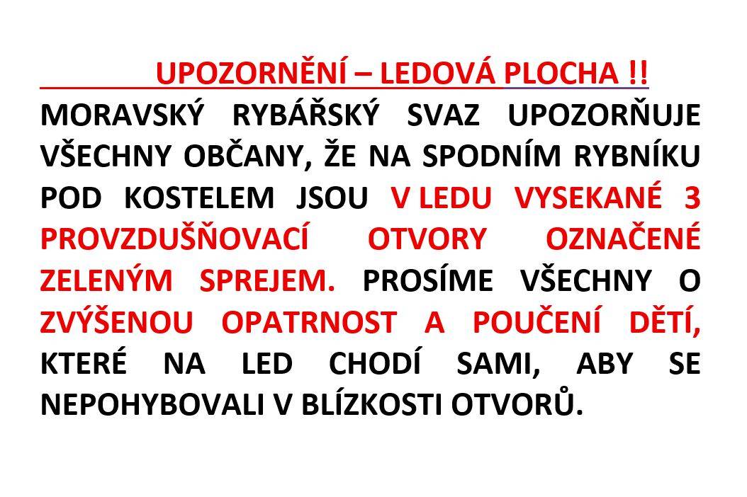 Upozornění na otvory v ledové ploše na rybníku pod kostelem