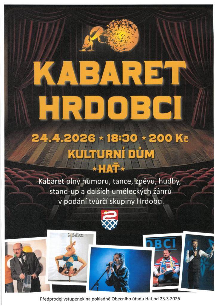 Srdečně zveme všechny občany na "Kabaret Hrdobci" dne 24.04.2026 od 18:30 hod. - Kulturní dům v Hati.  Předprodej vstupenek - pokladna OÚ v Hati od 23.3.2026.
