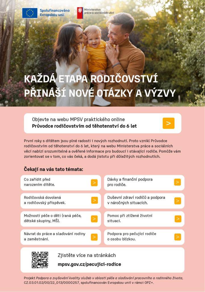 Ministerstvo práce a sociálních věcí nabízí praktického online průvodce rodičovstvím od těhotenství až do 6 let dítěte.   Pečujete doma o člena rodiny? Online rozcestník MPSV přináší přehledné informace, rady a praktické tipy pro neformální pečující.