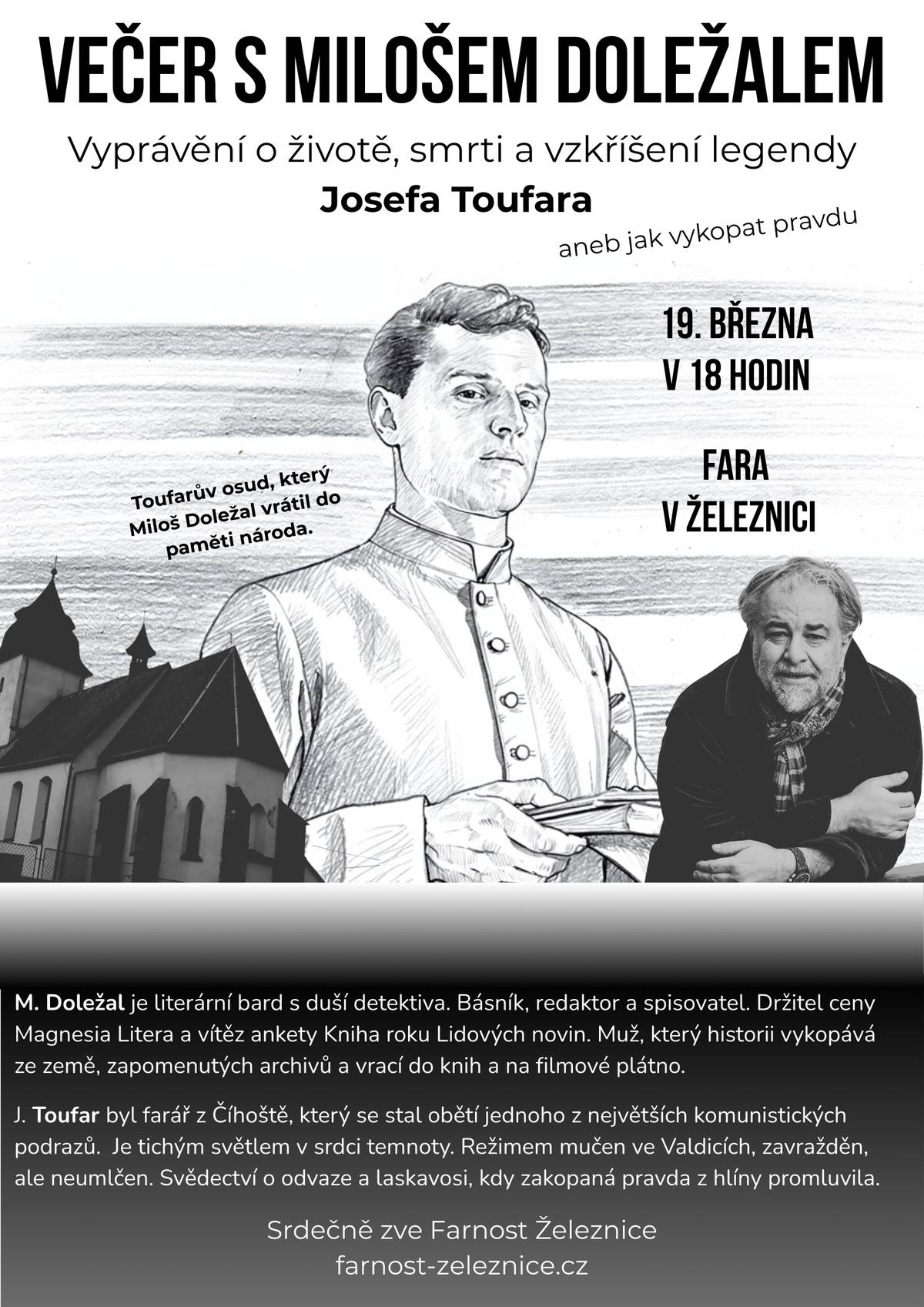 Srdečně vás zveme ve čtvrtek 19. března od 18 hodin na faru v Železnici na „Večer s Milošem Doležalem“, který bude vyprávět o životě, smrti a vzkříšení legendy Josefa Toufara.