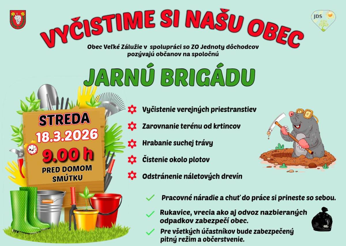 Obec Veľké Zálužie a ZO Jednoty dôchodcov Slovenska vo Veľkom Záluží Vás pozývajú na JARNÚ BRIGÁDU, ktorá sa koná dňa 18.3.2026, to je v STREDU o 9.00 hod.