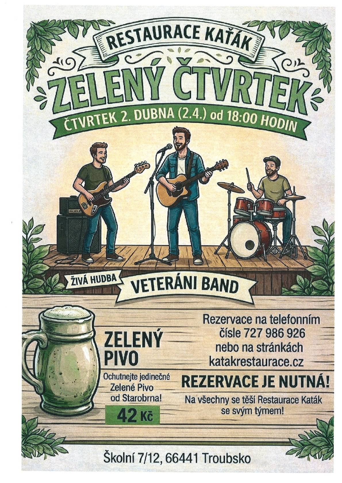 Restaurace Kaťák (Školní 7/12) Vás zve na akci  ZELENÝ ČTVRTEK 2.4.2026 od 18 hod.. Těšit se můžete na zelené pivo od Starobrna  (42,- Kč), živou hudbu Veteráni band. Rezervace NUTNÁ na tel. 727 986 926 nebo na www.katakrestaurace.cz. Těší se na vás Restaurace Kaťák se svým týmem!