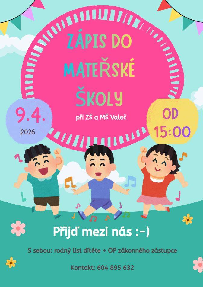 Zápis dětí do mateřské školy při ZŠ A MŠ Valeč se koná ve čtvrtek 9.4.2026 od 15:00 hodin.  S sebou přineste rodný list dítěte a občanský průkaz zákonného zástupce.  Kontakt: 604 895 632