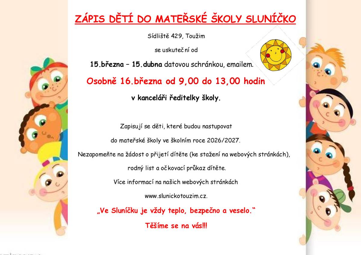 Zápis dětí do mateřské školy Sluníčko v Toužimi proběhne od 15. března do 15. dubna 2026. Rodiče mohou podávat žádosti datovou schránkou nebo emailem. Osobní zápis se uskuteční 16. března od 9:00 do 13:00 hodin v kanceláři ředitelky školy.