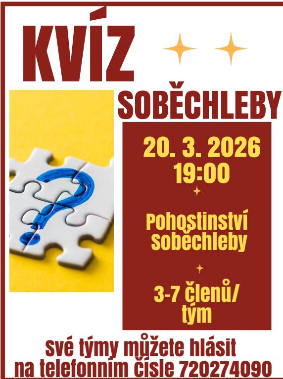Obec Soběchleby Vás srdečně zve na vědomostní kvíz, který se uskuteční v pátek 20. března 2026 od 19:00 hodin v Pohostinství Soběchleby. Své týmy můžete nahlásit na telefonním čísle 720274090 a nebo přímo v Pohostinství.