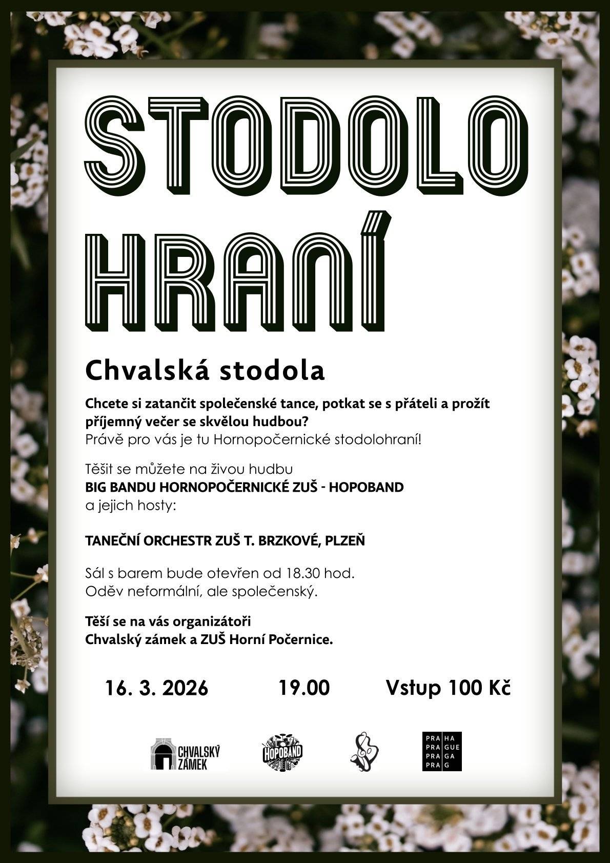 16. 3. 2026 od 19:00 Chvalská stodola Po krátké pauze se na vás opět těšíme na tradičním koncertu orchestrů ZUŠ, které pro vás pravidelně připravujeme ve Chvalské stodole. Na pódiu tentokrát vystoupí jako host Taneční orchestr ZUŠ T. Brzkové z Plzně, a chybět nebude ani Big Band hornopočernické ZUŠ – HOPOBAND. Sál s barem otevřeny od 18,30. Vstupné: 100,- Kč