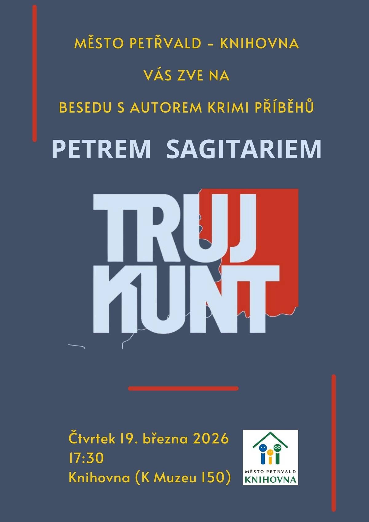 Srdečně zveme na besedu se spisovatelem Petrem Sagitariem do knihovny ve čtvrtek 19. 3. 2026 v 17:30. Vstup je zdarma. V souvislosti s tím bude knihovna v tento den otevřena pouze do 16:30. Děkujeme za pochopení.