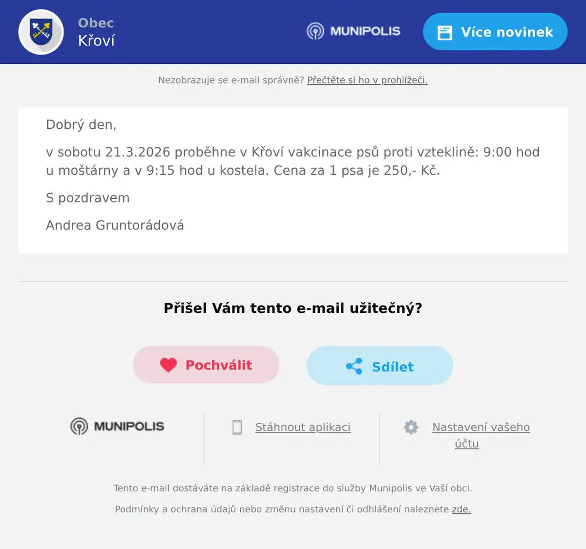 Dobrý den, v sobotu 21.3.2026 proběhne v Křoví vakcinace psů proti vzteklině: 9:00 hod u moštárny a v 9:15 hod u kostela. Cena za 1 psa je 250,- Kč. S pozdravem Andrea Gruntorádová