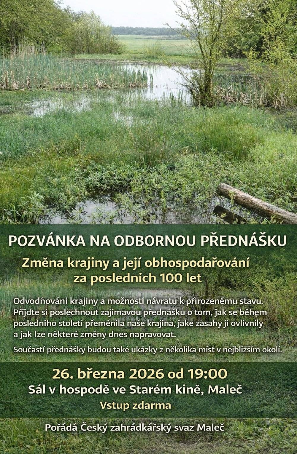 Český zahrádkářský svaz Maleč srdečně zve na odbornou přednášku: Změna krajiny a její obhospodařování za posledních 100 let. Akce se koná 26.3. 2026 od 19:00h na sále ve Starém kině. Vstup zdarma.