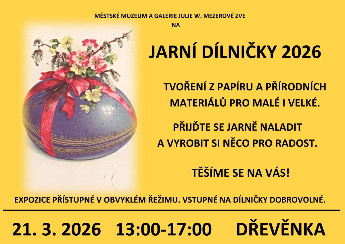 Městské muzeum a galerie Julie W. Mezerové srdečně zve na tradiční jarní dílničku. Přijďte si s dětmi nebo sami pro sebe vyrobit jarní dekorace a přineste si domů z Dřevěnky velikonoční náladu! Těšíme se na Vás.