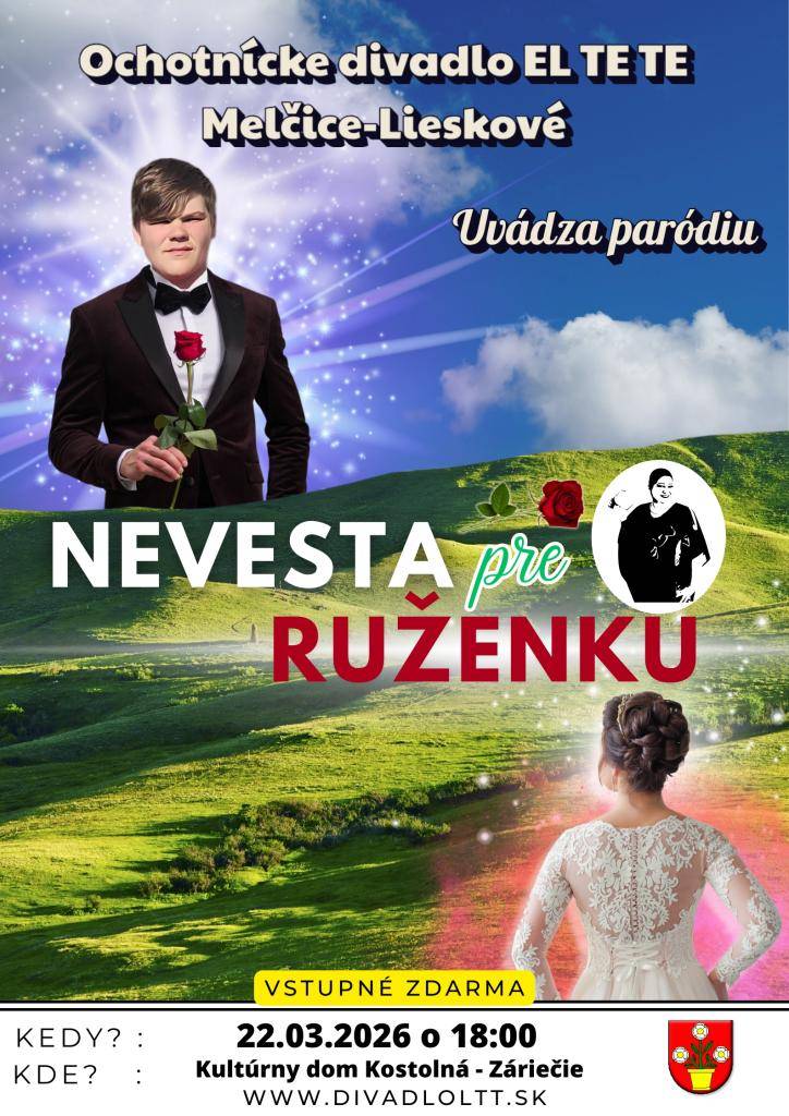Ochotnícke divadlo EL TE TE Melčice-Lieskové pozýva na paródiu Nevesta pre Ruženku