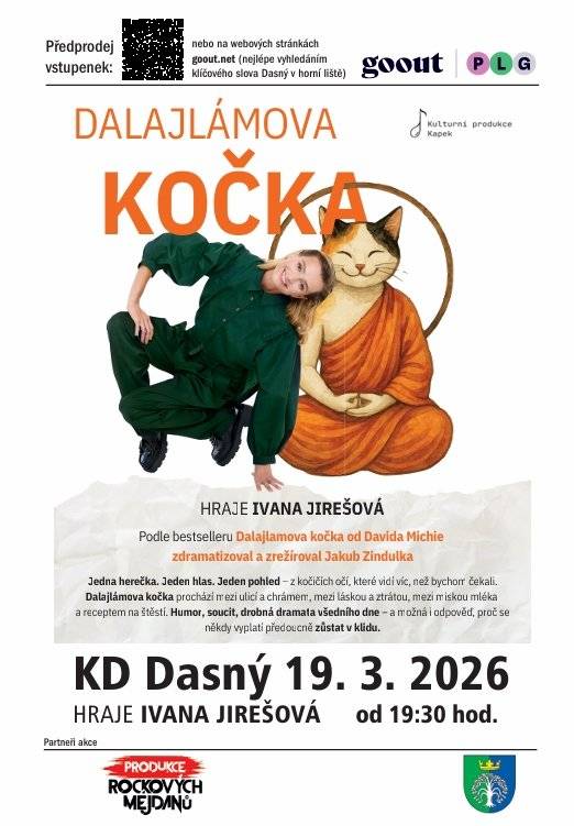 Dámy a pánové,   srdečně vás zveme na divadelní představení Dalajlámova kočka ve kterém hraje Ivana Jirešová.    Zhruba po 40 letech se v KD Dasný v pátek 19.3. představí pražský herec a my budeme moc rádi pokud nás přijdete podpořit.   Vstupenky lze nakoupit přes QR kód