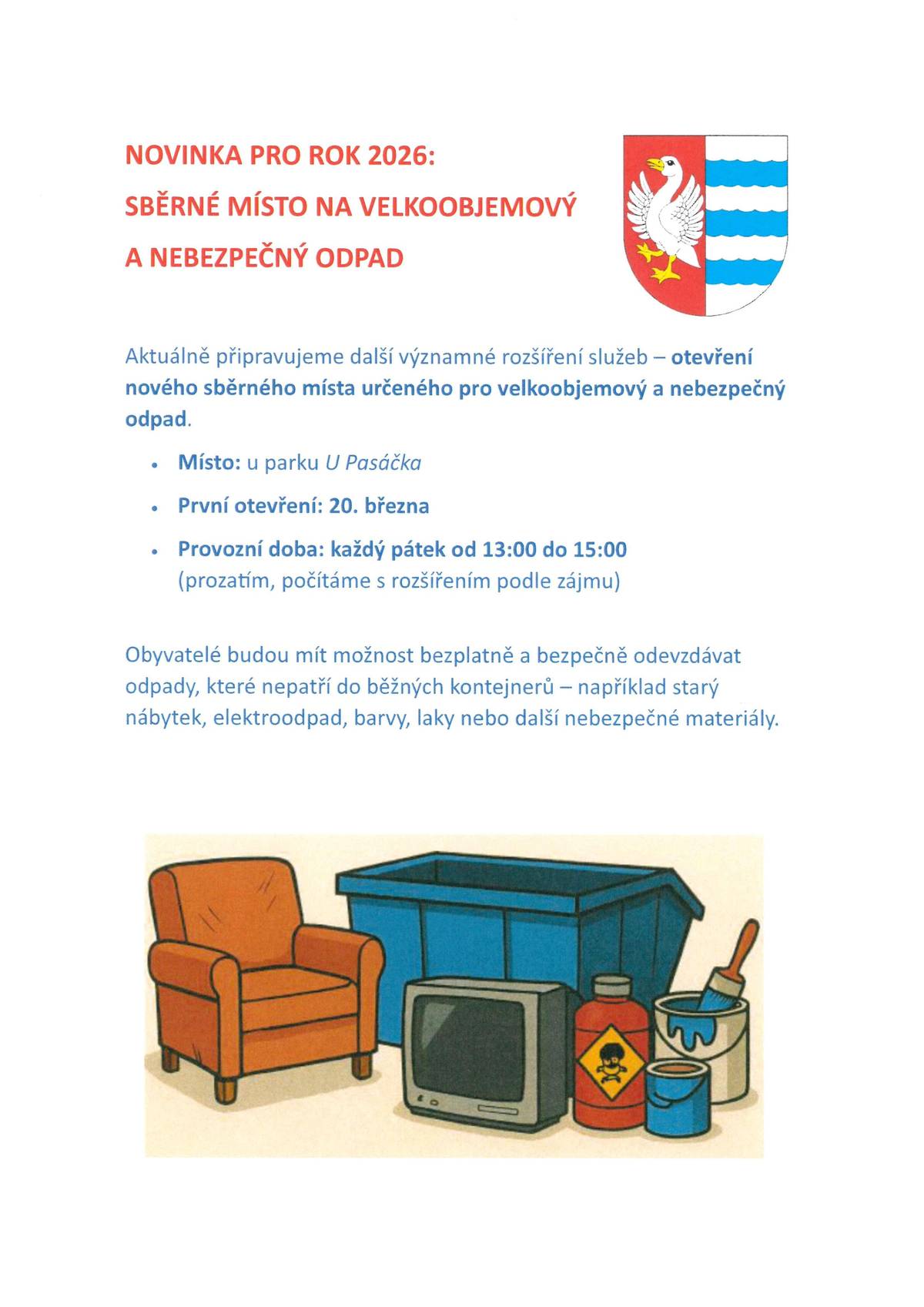 Dne 20.3.2026 bude nově otevřeno sběrné místo na velkoobjemový a nebezpečný odpad u parku U Pasáčka. více v přílohách tým OÚ