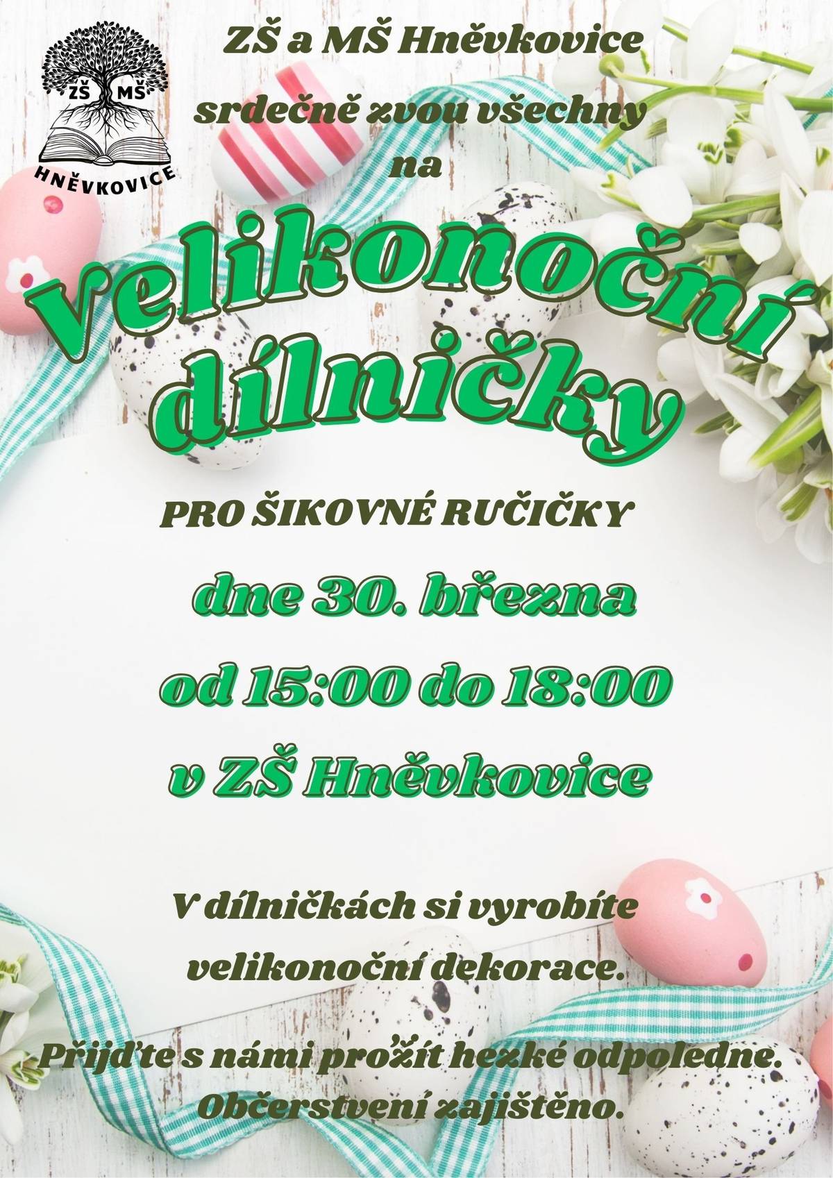 ZŠ a MŠ Hněvkovice srdečně zvou všechny na VELIKONOČNÍ DÍLNIČKY pro šikovné ručičky.  KDY: 30. BŘEZNA 2026 KDE: ZŠ HNĚVKOVICE ČAS: 15:00 - 18:00  V dílničkách si vyrobíte velikonoční dekorace. Občerstvení zajištěno!