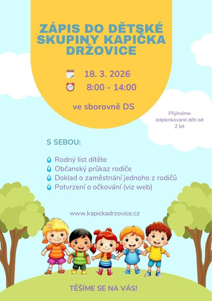 Proběhne ve středu 18. 3. od 8-14h. ve sborovně dětské skupiny.   S sebou:  rodný list dítěte  občanský průkaz rodiče  doklad o zaměstnání jednoho z rodičů  potvrzení o očkování viz info na webu MŠ Držovice